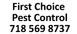 First Choice Pest Control	718 569 8737